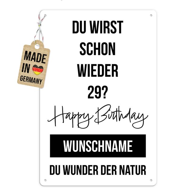 Blechschild zum Geburtstag - Du wirst schon wieder 29? Happy Birthday - mit Name - 3 verschiedene Gr&ouml;&szlig;en im Hochformat