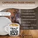 Cappuccino Tasse - Crazy Dog Dad - mit Untertasse,...