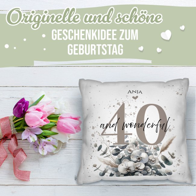 Kissen zum 40. Geburtstag - And wonderful - mit Name