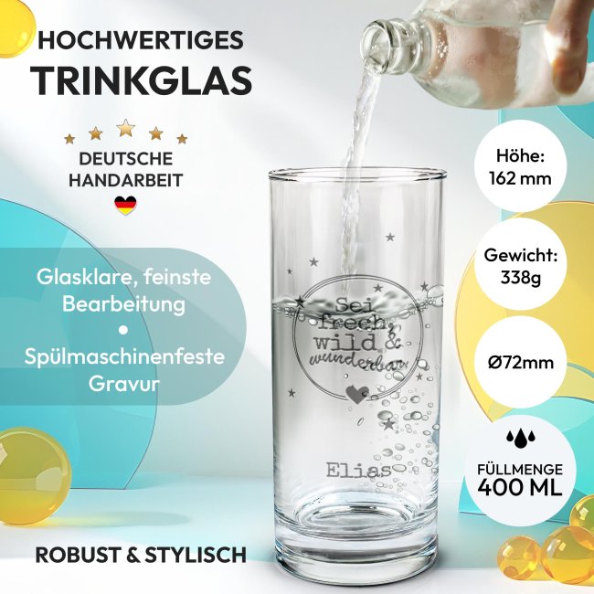 Personalisiertes Trinkglas f&uuml;r Kinder mit Gravur - Sei frech, wild &amp; wunderbar- mit Name - 400 ml