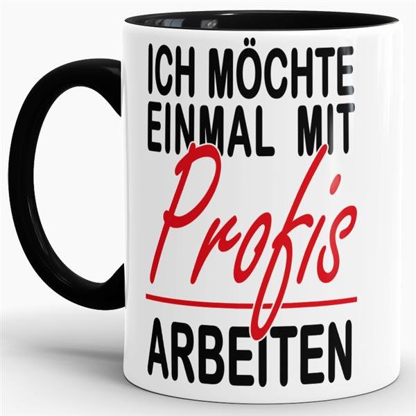 Tasse - Einmal mit Profis arbeiten - Schwarz