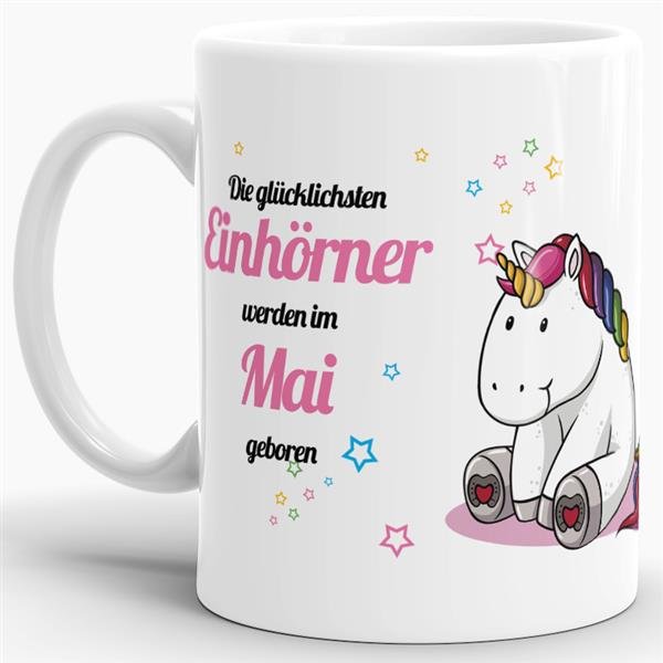 Tasse - Die gl&uuml;cklichsten Einh&ouml;rner werden im Mai geboren - Wei&szlig;