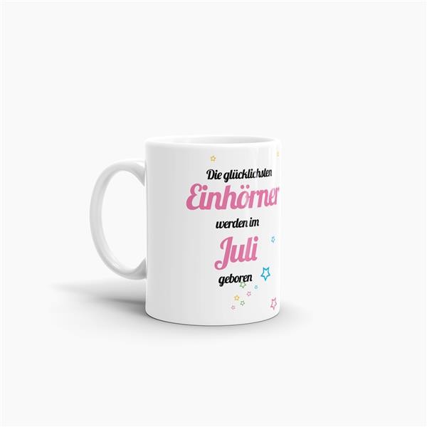 Tasse - Die gl&uuml;cklichsten Einh&ouml;rner werden im Juli geboren - Wei&szlig;