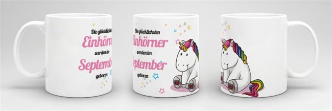 Tasse - Die gl&uuml;cklichsten Einh&ouml;rner werden im September geboren - Wei&szlig;
