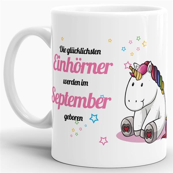 Tasse - Die gl&uuml;cklichsten Einh&ouml;rner werden im September geboren - Wei&szlig;