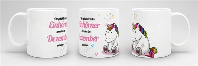 Tasse - Die gl&uuml;cklichsten Einh&ouml;rner werden im Dezember geboren - Wei&szlig;