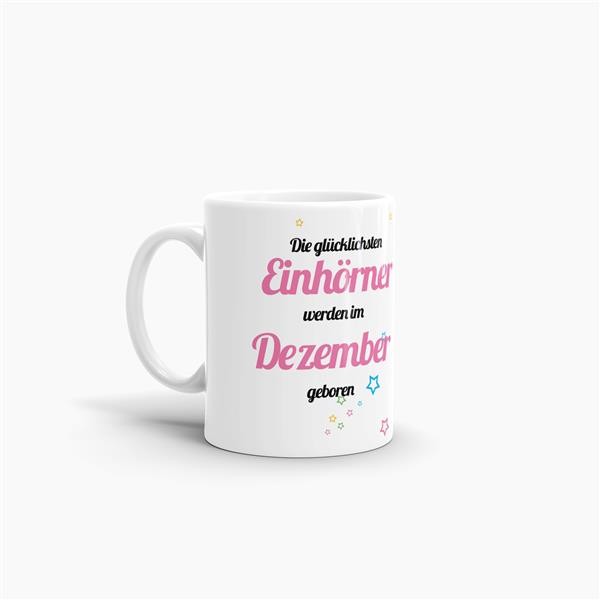 Tasse - Die gl&uuml;cklichsten Einh&ouml;rner werden im Dezember geboren - Wei&szlig;
