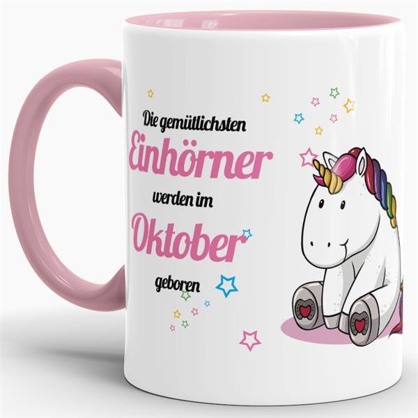Tasse - Die gem&uuml;tlichsten Einh&ouml;rner werden im Oktober geboren - Rosa