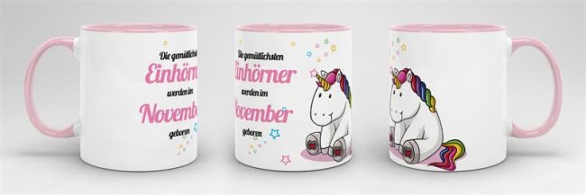 Tasse - Die gem&uuml;tlichsten Einh&ouml;rner werden im November geboren - Rosa
