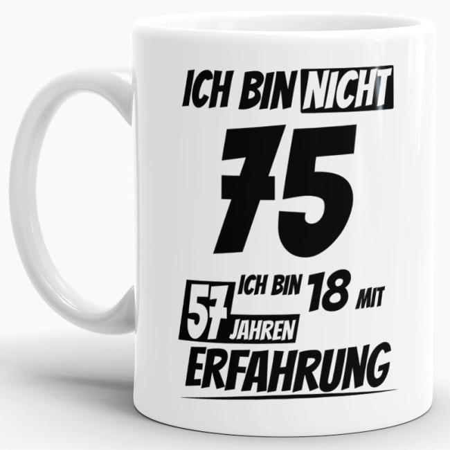 Geburtstagstasse - 18 mit 57 Jahren Erfahrung - Wei&szlig;