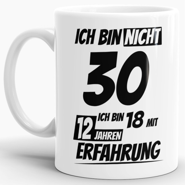 Geburtstagstasse - 18 mit 12 Jahren Erfahrung - Wei&szlig;