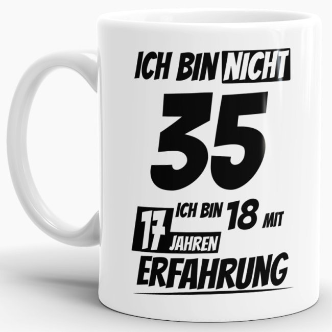 Geburtstagstasse - 18 mit 17 Jahren Erfahrung - Wei&szlig;