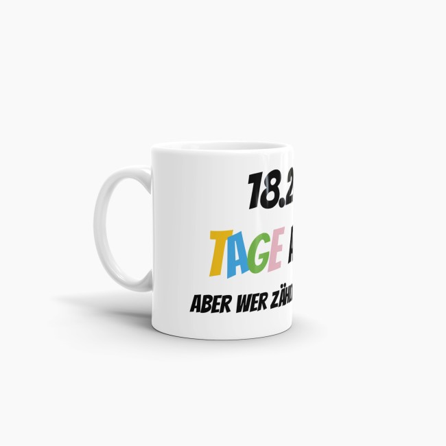 Tasse zum 50. Geburtstag - 18263 Tage alt - aber wer z&auml;hlt schon mit - Wei&szlig;