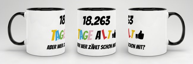 Tasse zum 50. Geburtstag - 18263 Tage alt - aber wer z&auml;hlt schon mit - Schwarz