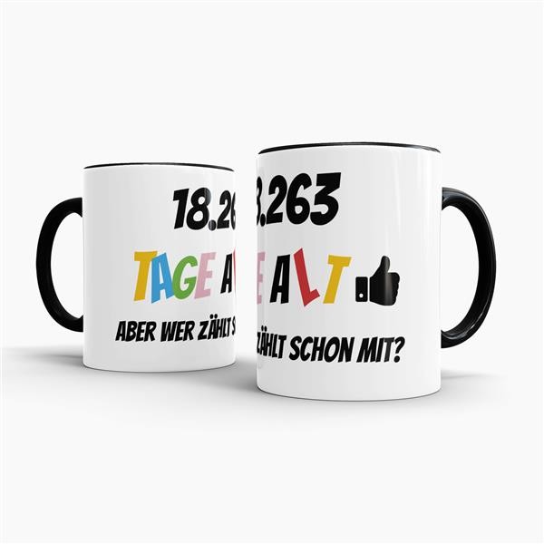 Tasse zum 50. Geburtstag - 18263 Tage alt - aber wer z&auml;hlt schon mit - Schwarz