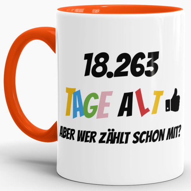Tasse zum 50. Geburtstag - 18263 Tage alt - aber wer z&auml;hlt schon mit - Orange