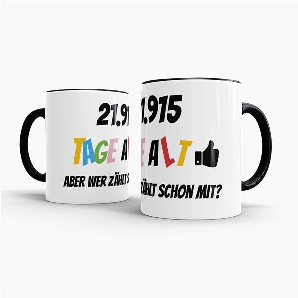 Tasse zum 60. Geburtstag - 21915 Tage alt - aber wer z&auml;hlt schon mit - Schwarz