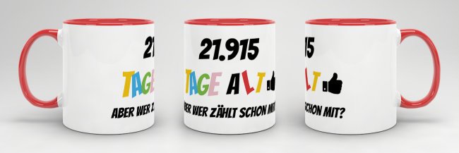 Tasse zum 60. Geburtstag - 21915 Tage alt - aber wer z&auml;hlt schon mit - Rot