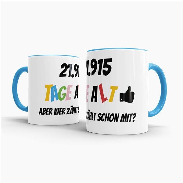 Tasse zum 60. Geburtstag - 21915 Tage alt - aber wer z&auml;hlt schon mit - Blau