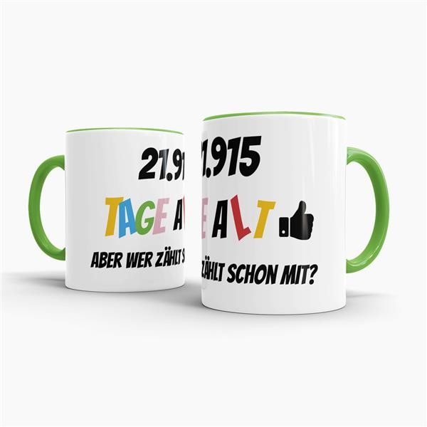 Tasse zum 60. Geburtstag - 21915 Tage alt - aber wer z&auml;hlt schon mit - Hellgr&uuml;n