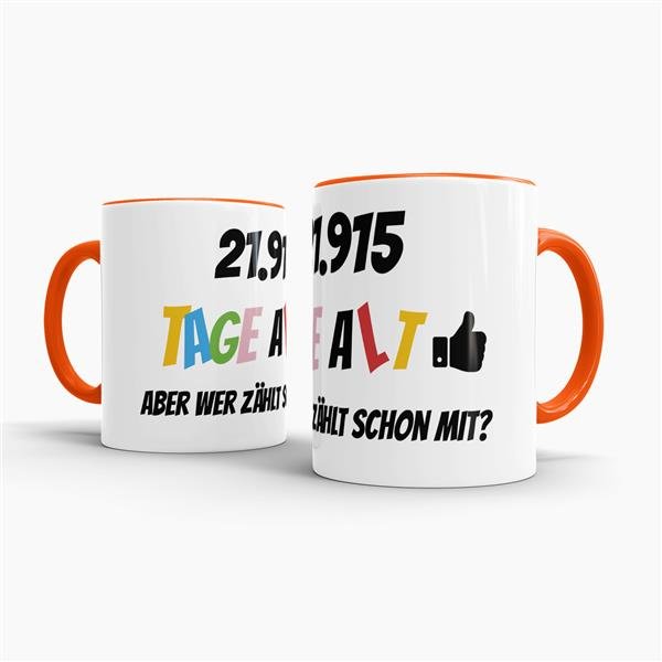 Tasse zum 60. Geburtstag - 21915 Tage alt - aber wer z&auml;hlt schon mit - Orange