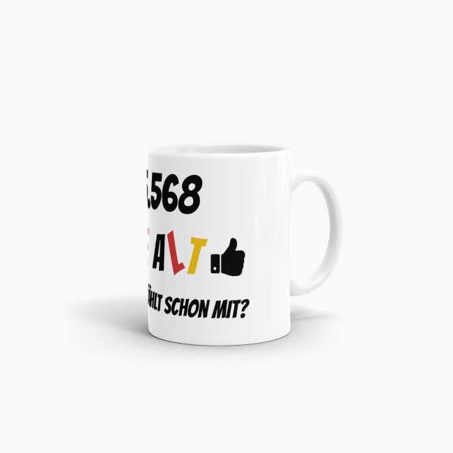 Tasse zum 70. Geburtstag - 25568 Tage alt - aber wer z&auml;hlt schon mit - Wei&szlig;