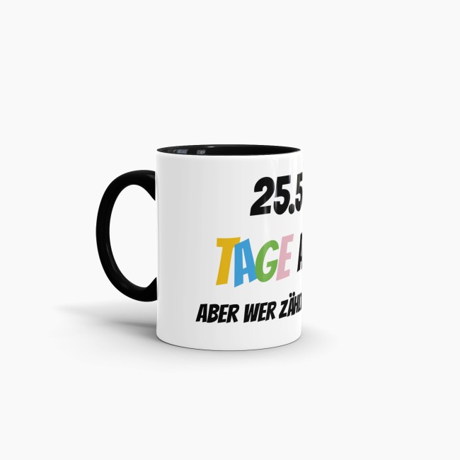Tasse zum 70. Geburtstag - 25568 Tage alt - aber wer z&auml;hlt schon mit - Schwarz