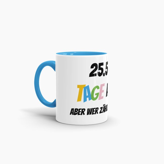 Tasse zum 70. Geburtstag - 25568 Tage alt - aber wer z&auml;hlt schon mit - Blau