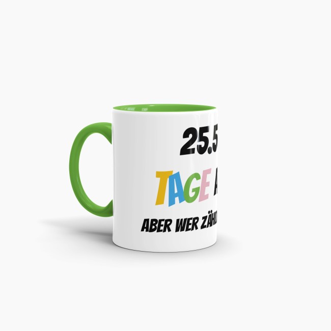 Tasse zum 70. Geburtstag - 25568 Tage alt - aber wer z&auml;hlt schon mit - Hellgr&uuml;n