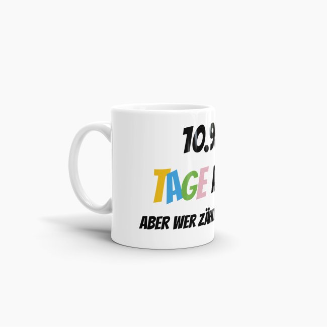 Tasse zum 30. Geburtstag - 10958 Tage alt - aber wer z&auml;hlt schon mit - Wei&szlig;