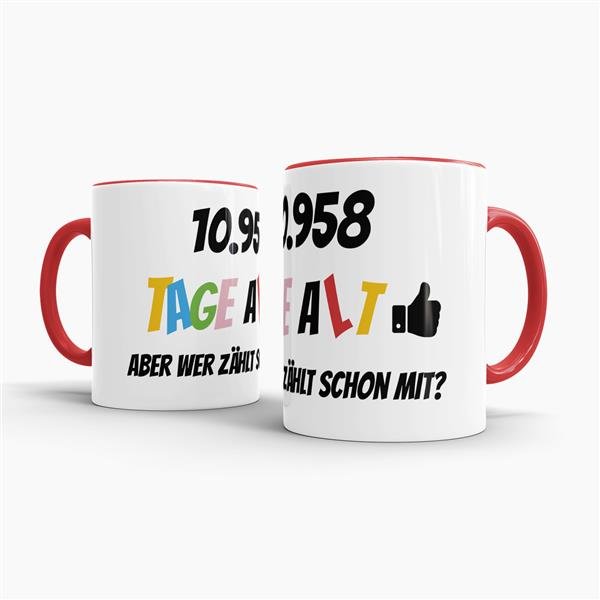 Tasse zum 30. Geburtstag - 10958 Tage alt - aber wer z&auml;hlt schon mit - Rot