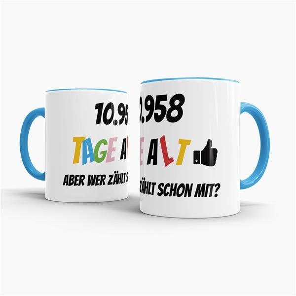 Tasse zum 30. Geburtstag - 10958 Tage alt - aber wer z&auml;hlt schon mit - Blau