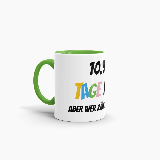 Tasse zum 30. Geburtstag - 10958 Tage alt - aber wer z&auml;hlt schon mit - Hellgr&uuml;n