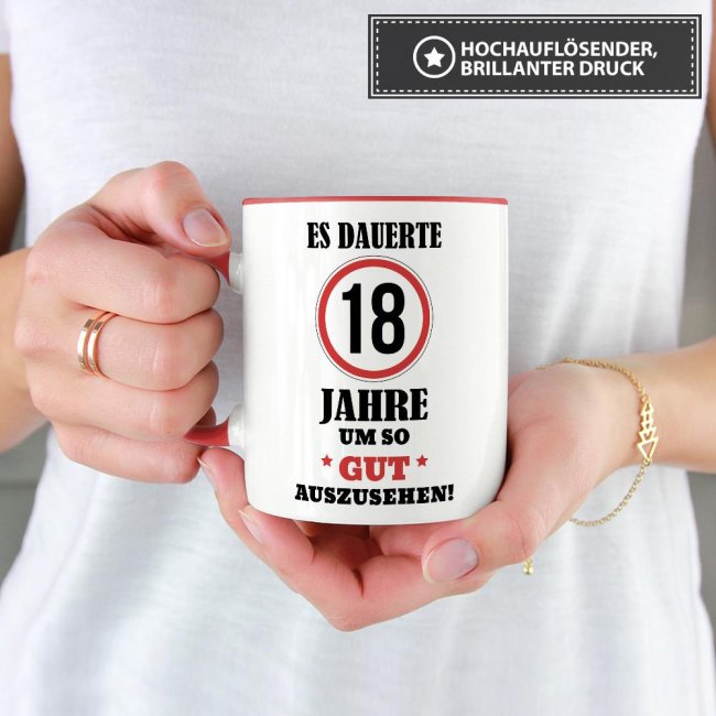 Tasse - Es dauerte 18 Jahre um so gut auszusehen - Rot