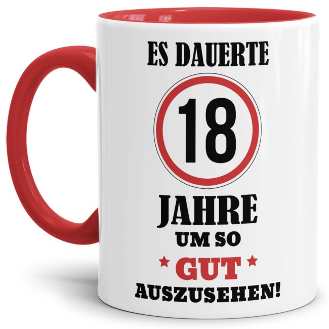 Tasse - Es dauerte 18 Jahre um so gut auszusehen - Rot