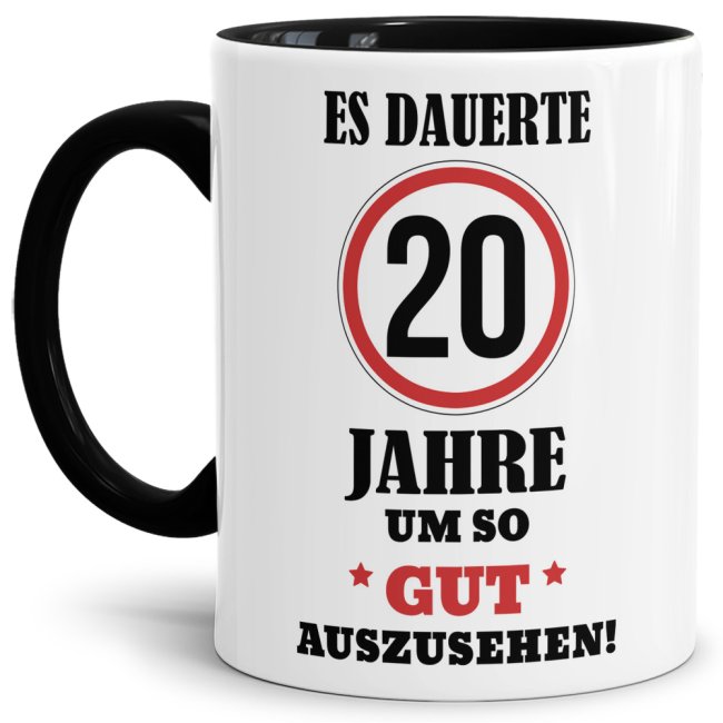 Tasse - Es dauerte 20 Jahre um so gut auszusehen - Schwarz