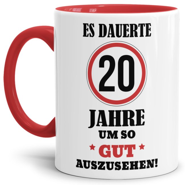 Tasse - Es dauerte 20 Jahre um so gut auszusehen - Rot