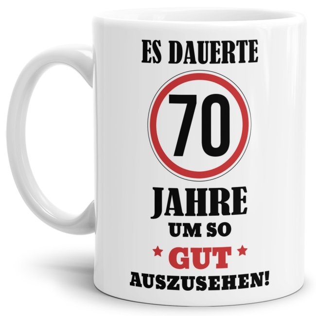 Tasse - Es dauerte 70 Jahre um so gut auszusehen - Weiss