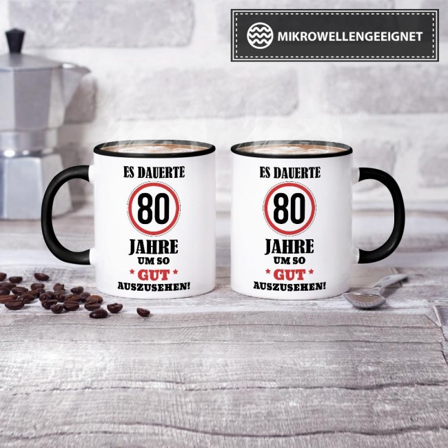 Tasse - Es dauerte 80 Jahre um so gut auszusehen - Schwarz