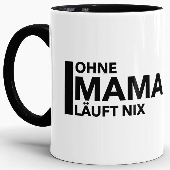 Tasse Ohne Mama l&auml;uft nix - Innen &amp; Henkel Schwarz