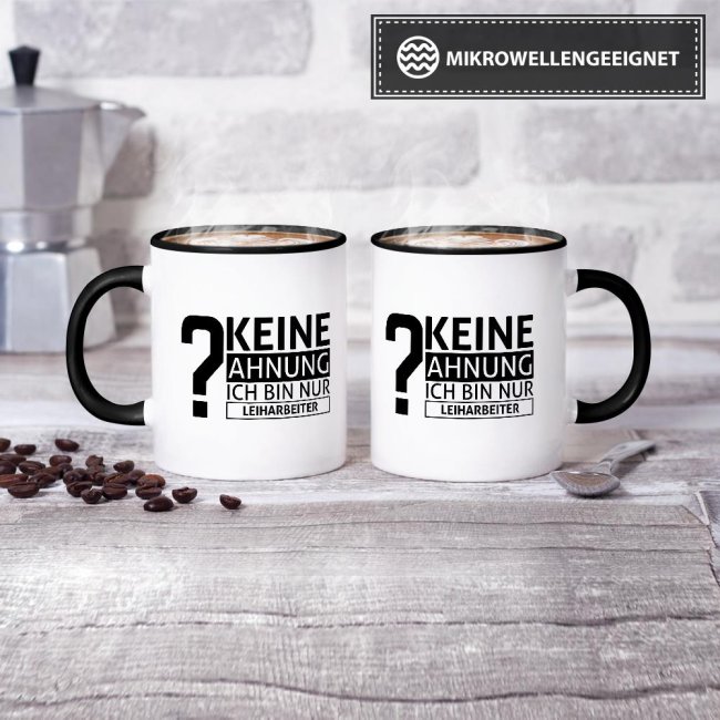 Tasse - Keine Ahnung ich bin nur Leiharbeiter