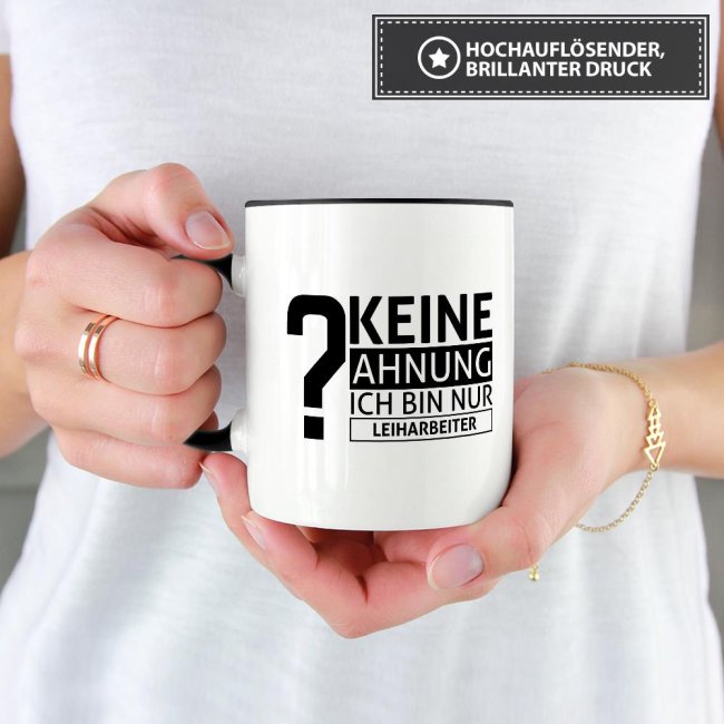 Tasse - Keine Ahnung ich bin nur Leiharbeiter