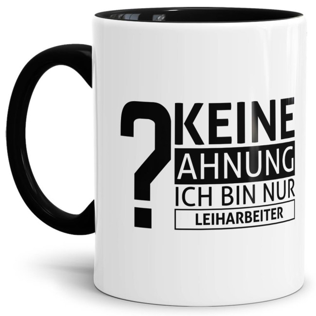 Tasse - Keine Ahnung ich bin nur Leiharbeiter