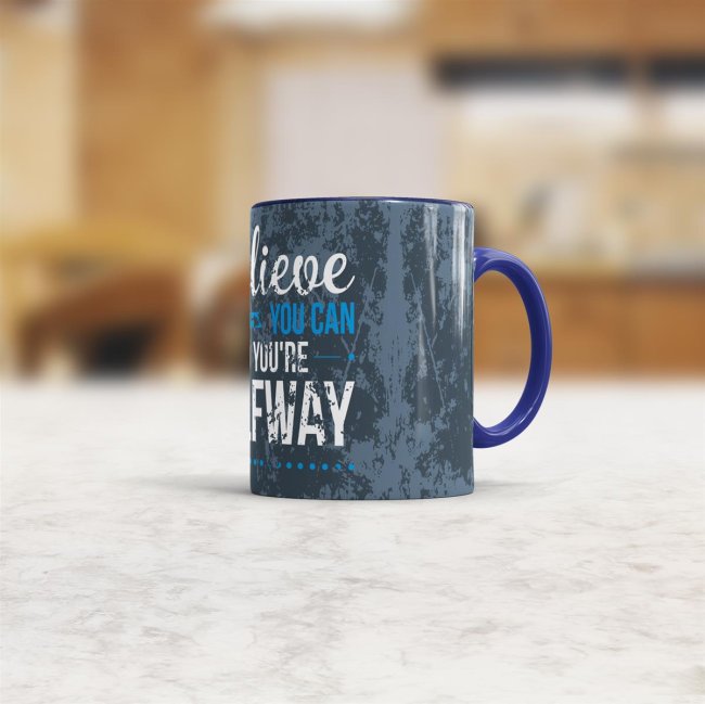 Tasse Believe you can and you&acute;re Halfway There Dunkelblau