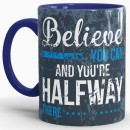Tasse Believe you can and you´re Halfway There Dunkelblau
