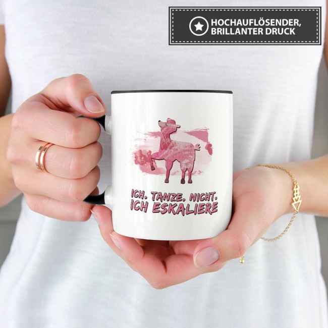 Tasse Ich tanze nicht ich eskaliere Schwarz