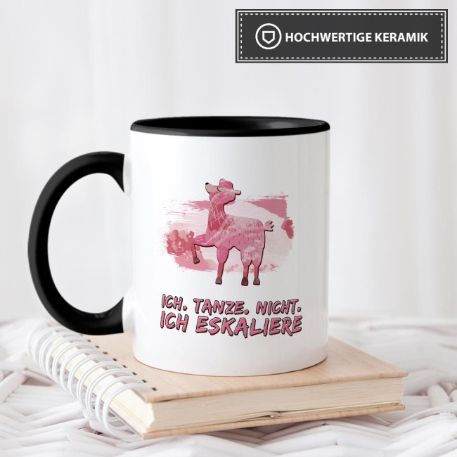 Tasse Ich tanze nicht ich eskaliere Schwarz