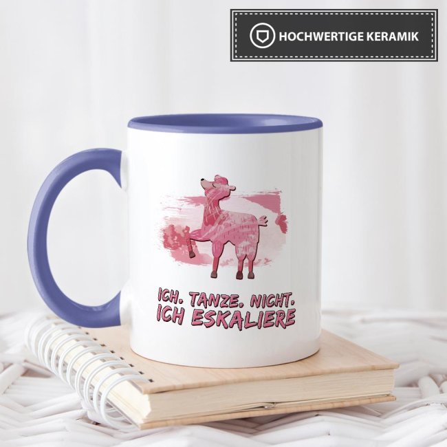 Tasse Ich tanze nicht ich eskaliere Cambridge-Blau