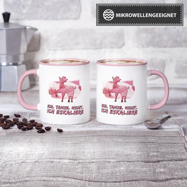 Tasse Ich tanze nicht ich eskaliere Rosa