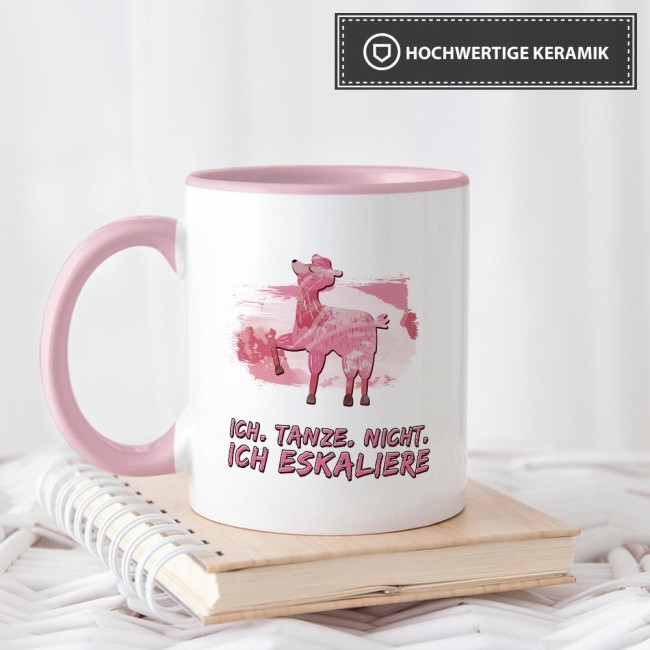 Tasse Ich tanze nicht ich eskaliere Rosa